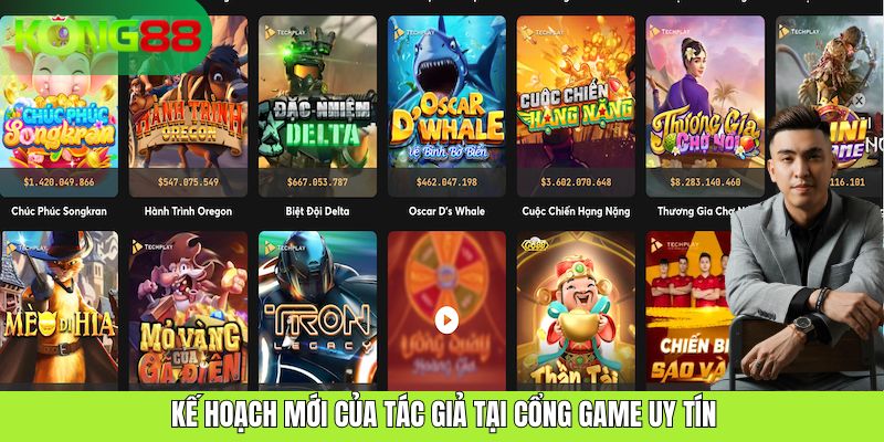Kế hoạch mới của tác giả tại cổng game uy tín