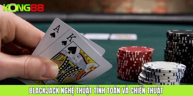 Tìm hiểu cổng game bản cổ điển với blackjack tinh tế và nghệ thuật
