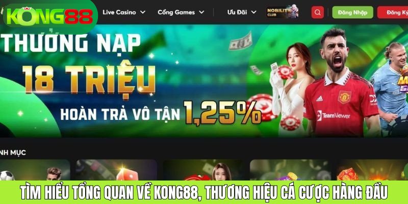 Tìm hiểu tổng quan về KONG88, thương hiệu cá cược hàng đầu
