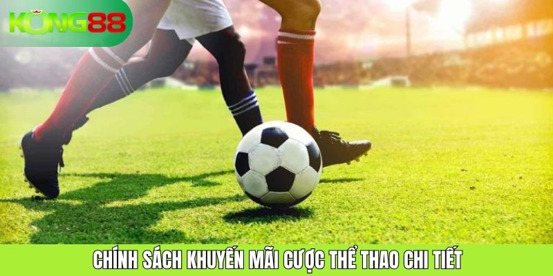 Chính sách khuyến mãi cược thể thao chi tiết