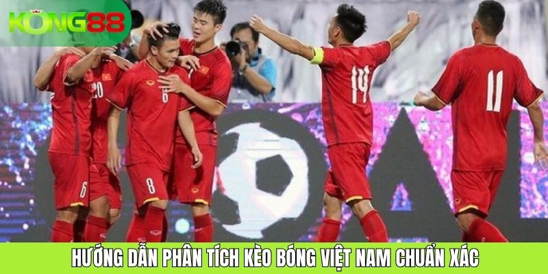 Hướng dẫn phân tích kèo bóng Việt Nam chuẩn xác