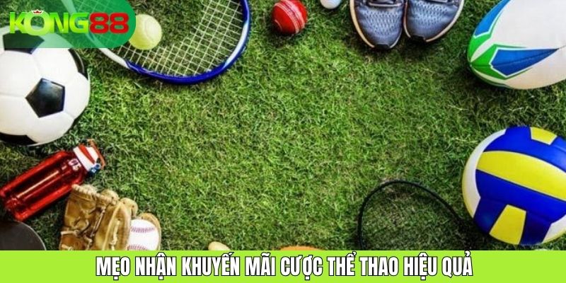 Mẹo nhận khuyến mãi cược thể thao hiệu quả