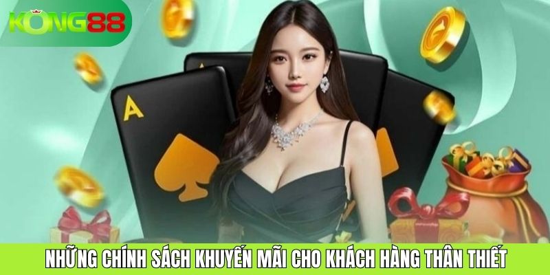 Những chính sách khuyến mãi cho khách hàng thân thiết