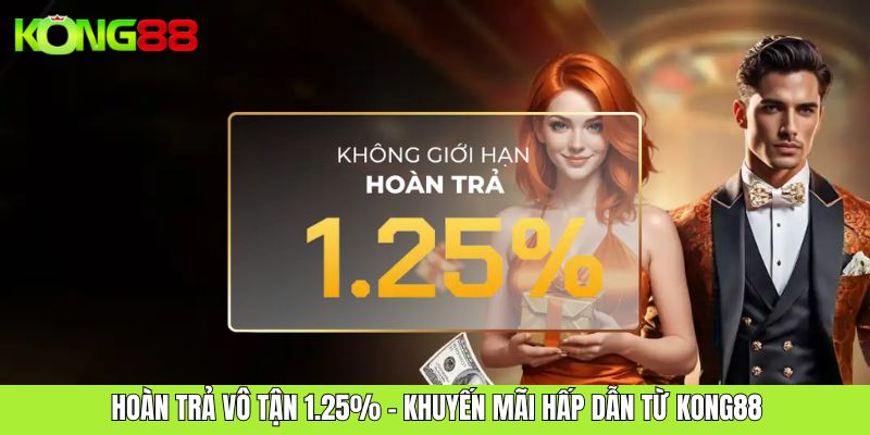 Hoàn trả vô tận 1.25%