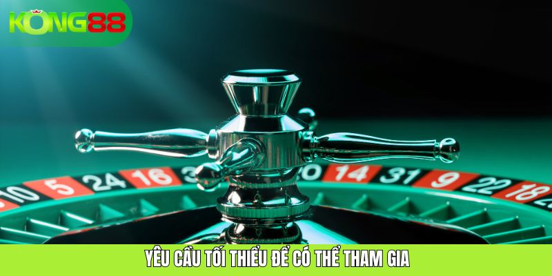 Yêu cầu tối thiểu để có thể tham gia